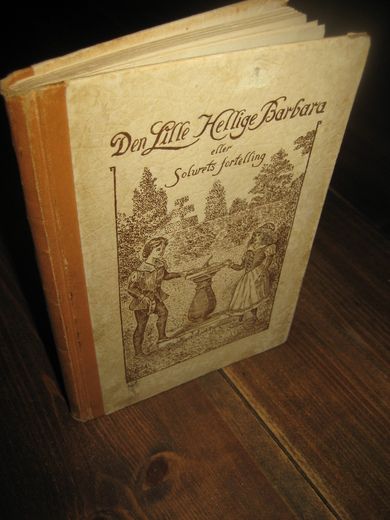 MARKHAM: DEN LILLE BARBARA ELLER SOLURETS FORTÆLLING. 1924.