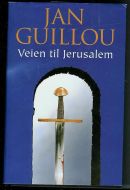 GUILLOU, JAN: Veien til Jerusalem. 1999.