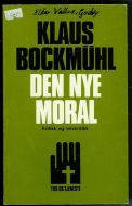 BOCKMUHL,KLAUS: DEN NYE MORAL. 1977