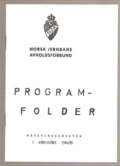 PROGRAM FOLDER fra NORSK JERNBANE AVHOLDSFORBUND 1984/85.