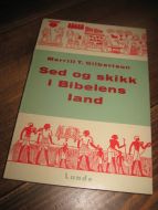 Gilbertson: Sed og skikk i Bibelens land. 1967.