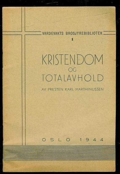 MARTHINUSSEN, KARL: KRISTENDOM OG TOTALAVHOLD. 1944