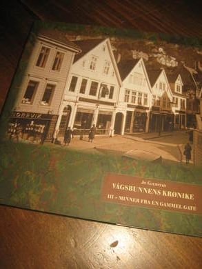 GJERSTAD: VÅGSBUNNENS KRØNOKE. III. MINNER FRA EN GAMMEL GATE. 2010
