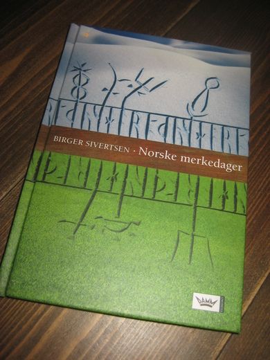 SIVERTSEN, BIRGER: Norske merkedager. 2007.