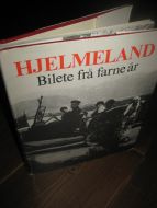 Tjeltveit: HJELMELAND. Bilete fra farne tider. 1987.