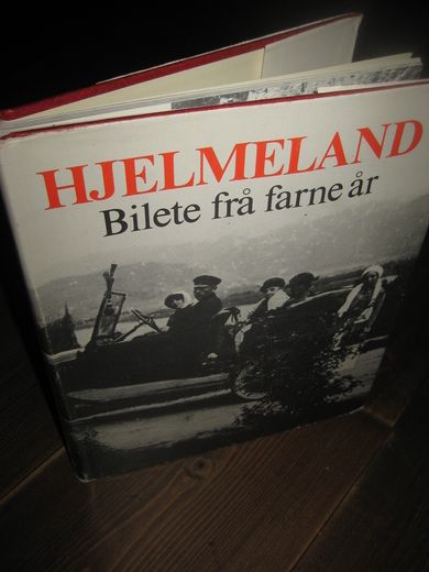 Tjeltveit: HJELMELAND. Bilete fra farne tider. 1987.