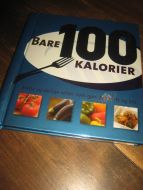 BARE 100 KALORIER. 2008. 