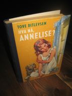 DITLEVSEN: HVA NÅ ANNE LISE ? 1962