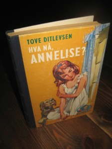 DITLEVSEN: HVA NÅ, ANNE LISE ? 1962.