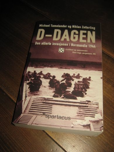 Zetterling: D- DAGEN Den allierte invasjnen i Normandie 1944 2007