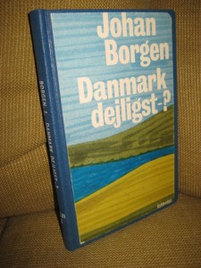 Borgen, Johan: Danmark dejligst? 1979.