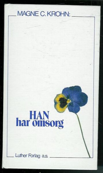 KROHN, MAGNE: HAN har omsorg. 1974