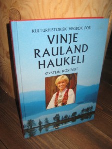 KOSTVEIT: KULTURHISTORISK VEIBOK FOR VINJE, RAULAND, HAUKELI. 1999.