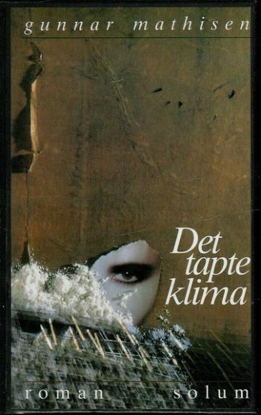 mathisen gunnar: Det tapte klima Roman 1992