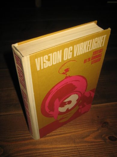 VISJON OG VIRKELIGHET. Streiftog i det 20. århundredes litteratur.  1971. 