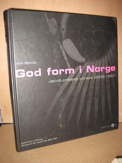 Mannila: God form i Norge. Jacob prisens vinnere 2005-1957. 2005.