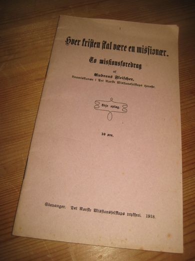 Fleischer: Hvær Kristen skal være en missionær To misjonsforedrag 1918