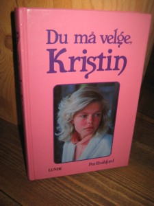 Rushford: Du må velge, Kristin. 1986.