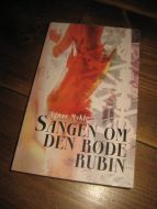 MYKLE, AGNAR: SANGEN OM DEN RØDE RUBIN. 2000.