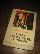 TAYLOR, HOWARD: UNGE MARTYRER I CHINA. JOHAN OG BETTY STAM. 