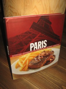 PARIS. Autentiske oppskrifter fra verdens mest berømte kjøkkener. 2004.