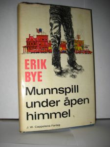BYE, ERIK: Munnspill under åpen himmel. 1966.