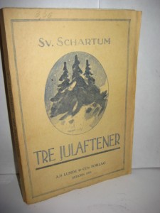 SCHARTUM: TRE JULAFTENER.  1. opplag 1931.