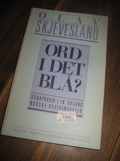 SKJEVESLAND: ORD I DET BLÅ? Radioandakter. 1987. 