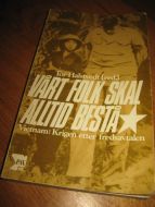 Halstvedt: VÅRT FOLK SKAL ALLTID BESTÅ. Vietnam. Krigen etter fredsavtalen. 1974. 