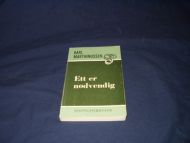 Marthinussen, Karl: Ett er nødvendig. 1964.