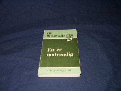 Marthinussen, Karl: Ett er nødvendig. 1964.