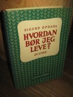 OPDAHL: HVORDAN BØR JEG LEVE? 1965.