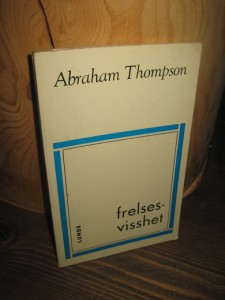 THOMPSON: FRELSES VISSHET. 1972.