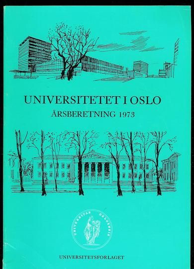 UNIVERSITETET I OSLO. 1973. ÅRSBERETNING.