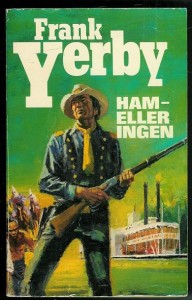 Yerby, Frank: HAM- ELLER INGEN. Bok nr 4.