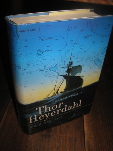 KVAM, RAGNAR: Thor Heyerdahl. Manne og havet. 2005. 
