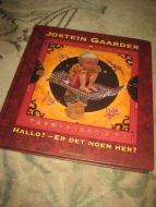 Gaarder, Jostein. Hallo- er det noen her? 1996.