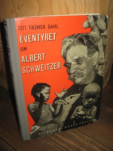 Dahl: EVENTYRET OM ALBERT SCHWEITZER. 1954.