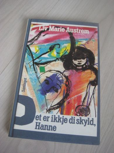 Austrem: Det er ikke di skyld, Hanne. 1987. 