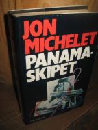 MICHELET, JON: PANAMA SKIPET. 1984.