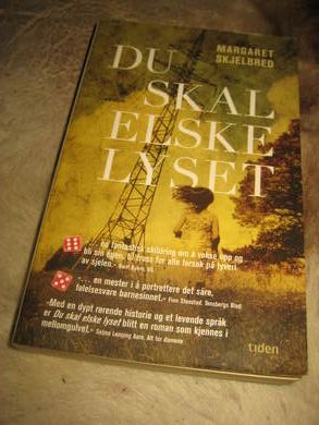 SKJELBRED: DU SKAL ELSKE LYSET. 2013.