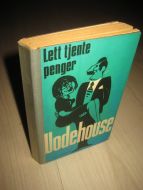 WODEHOUSE: Lett tjente penger. 1977.