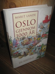 LANDE, MARIT: OSLO GJENNOM 1000 ÅR. 2000.