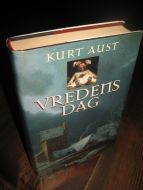 AUST, KURT: VREDENS DAG. 1999.