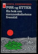 EHRENSVÅRD: FØR og ETTER. En bok om menneskehetens fremtid. 1972