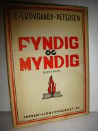PETERSEN: FYNDIG OG MYNDIG. Kjerneord. 1946.