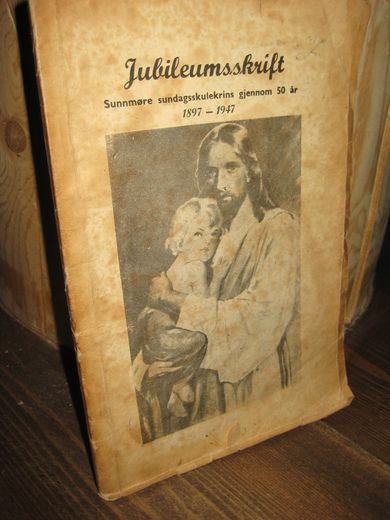 Jubileumsskrift Sunnmøre sundagsskulekrins gjennom 50 år 1897-1947