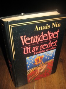 Nin: Venusdeltaet. Ut av redet. Erotiske noveller. 1990.