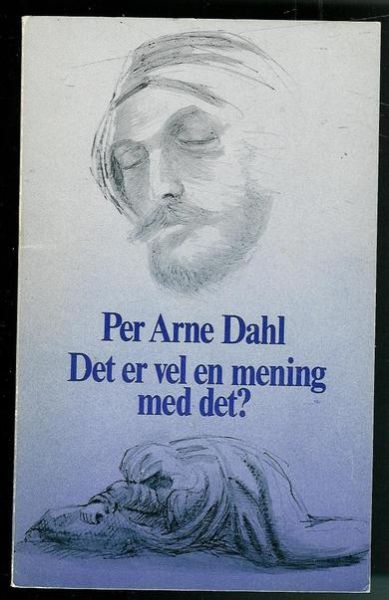 Dahl Per Arne: Det er vel en mening med det? 1981