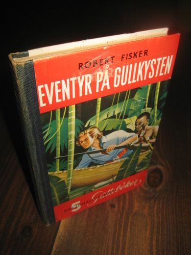 Fisker: EVENTYR PÅ GULLKYSTEN. Bok nr 5, 1945.